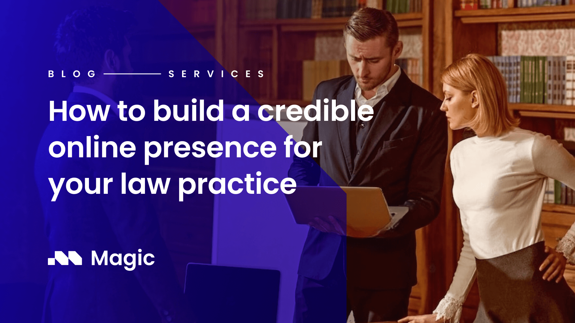 How To Build A Credible Online Presence For Your Law Practice Magic how-to-build-a-credible-online-presence-for-your-law-practice-magic